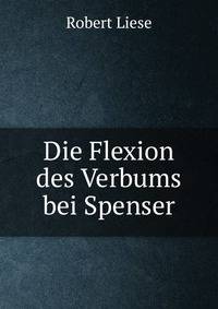 Die Flexion des Verbums bei Spenser