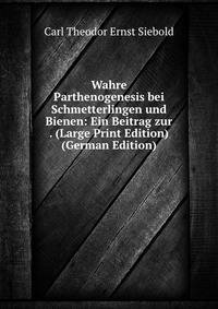 Wahre Parthenogenesis bei Schmetterlingen und Bienen: Ein Beitrag zur . (Large Print Edition) (German Edition)