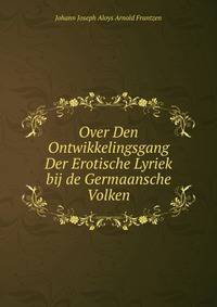Over Den Ontwikkelingsgang Der Erotische Lyriek bij de Germaansche Volken