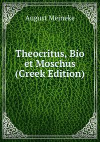 Theocritus, Bio et Moschus (Greek Edition)