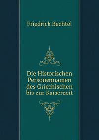 Die Historischen Personennamen des Griechischen bis zur Kaiserzeit