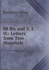 88 Bis and V. I. H.: Letters from Two Hospitals