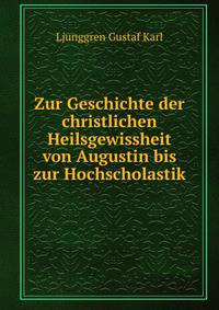 Zur Geschichte der christlichen Heilsgewissheit von Augustin bis zur Hochscholastik