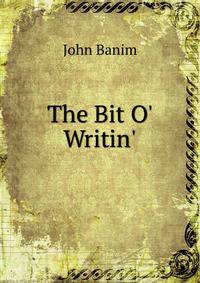 The Bit O' Writin'