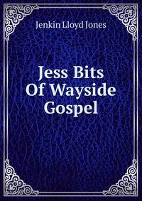 Jess Bits Of Wayside Gospel