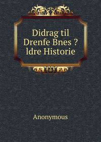 Didrag til Drenfe Bnes ?ldre Historie