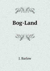 Bog-Land