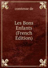 Les Bons Enfants (French Edition)
