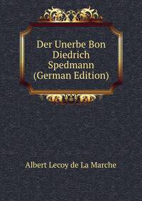 Der Unerbe Bon Diedrich Spedmann (German Edition)