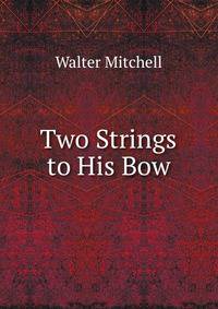 Two Strings to His Bow