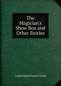 The Magician's Show Box and Other Stories