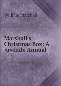 Marshall's Christmas Box: A Juvenile Annual