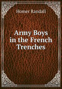 Army Boys in the French Trenches