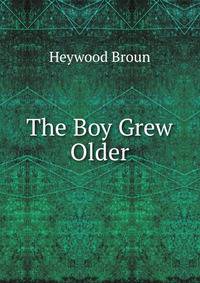 The Boy Grew Older