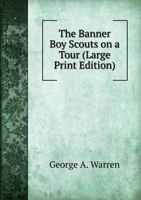 The Banner Boy Scouts on a Tour (Large Print Edition)