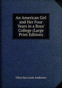 An American Girl and Her Four Years in a Boys' College (Large Print Edition)