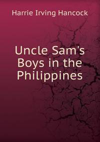 Uncle Sam's Boys in the Philippines