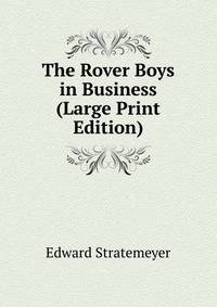 The Rover Boys in Business (Large Print Edition)