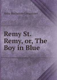 Remy St. Remy, or, The Boy in Blue