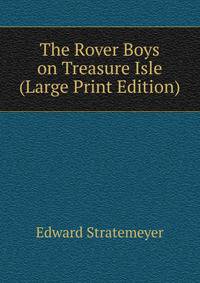 The Rover Boys on Treasure Isle (Large Print Edition)