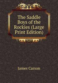 The Saddle Boys of the Rockies (Large Print Edition)