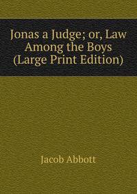 Jonas a Judge; or, Law Among the Boys (Large Print Edition)