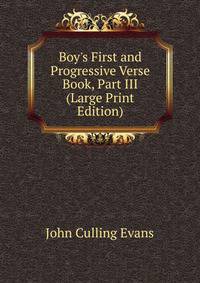 Boy's First and Progressive Verse Book, Part III (Large Print Edition)