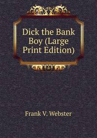 Dick the Bank Boy (Large Print Edition)
