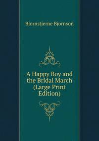 A Happy Boy and the Bridal March (Large Print Edition)