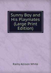 Sunny Boy and His Playmates (Large Print Edition)