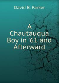 A Chautauqua Boy in '61 and Afterward