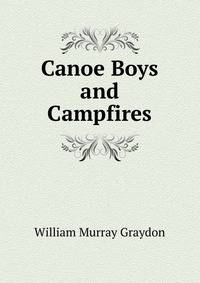 Canoe Boys and Campfires