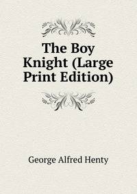 The Boy Knight (Large Print Edition)