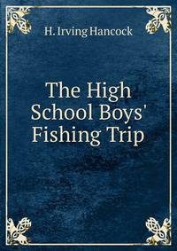 The High School Boys' Fishing Trip