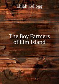 The Boy Farmers of Elm Island