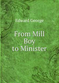 From Mill Boy to Minister
