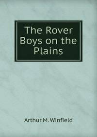 The Rover Boys on the Plains