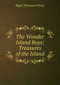 The Wonder Island Boys: Treasures of the Island
