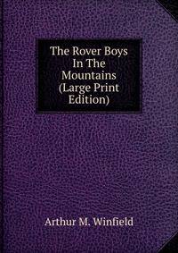 The Rover Boys In The Mountains (Large Print Edition)