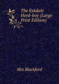 The Eskdale Herd-boy (Large Print Edition)