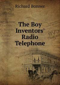 The Boy Inventors' Radio Telephone