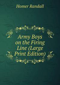Army Boys on the Firing Line (Large Print Edition)