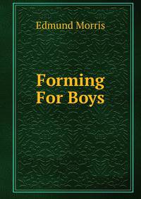 Forming For Boys