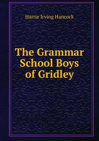 The Grammar School Boys of Gridley