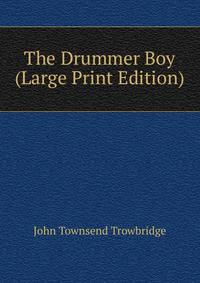 The Drummer Boy (Large Print Edition)