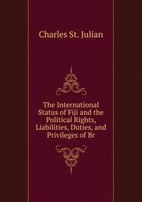 The International Status of Fiji and the Political Rights, Liabilities, Duties, and Privileges of Br