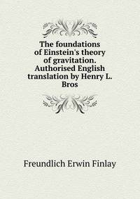 The foundations of Einstein's theory of gravitation. Authorised English translation by Henry L. Bros