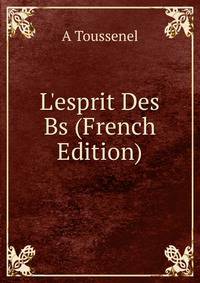 L'esprit Des Bs (French Edition)