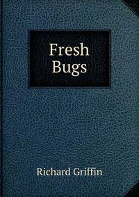 Fresh Bugs