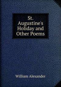 St. Augustine's Holiday and Other Poems